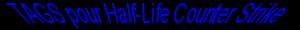 Telechargez mais aussi , ajoutez vos tags sur ma liste . Tags pour Half Life Counter Strike ...